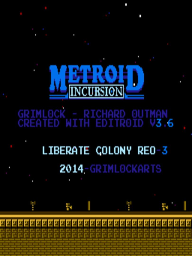 Metroid Incursion (2014)