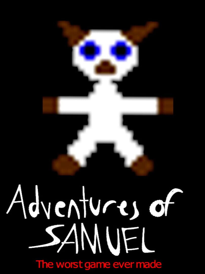 Adventures of Samuel: The Worst Game Ever Made