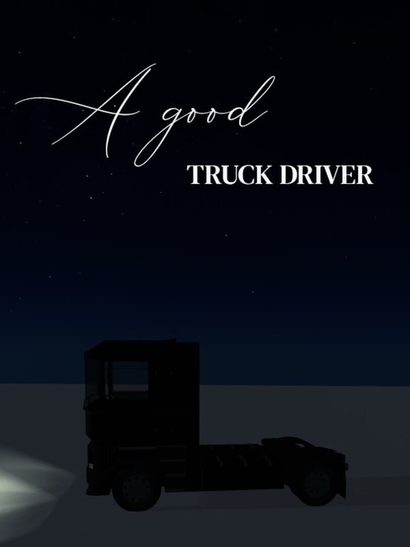 A Good Truck Driver