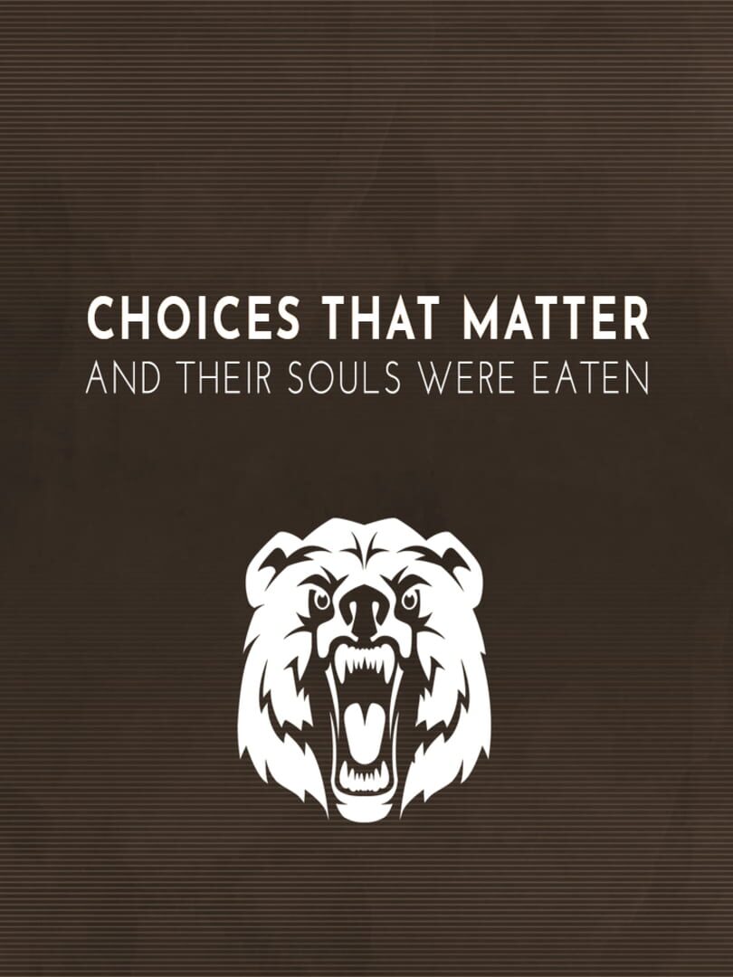 Choices That Matter: And Their Souls Were Eaten (2021)