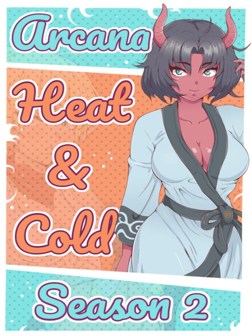 Arcana: Heat and Cold - Season 2