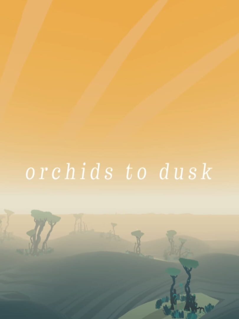 Orchids to Dusk (2015)