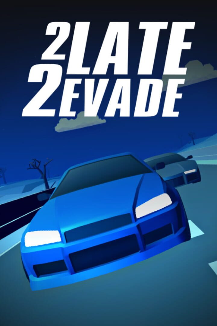 2 Late 2 Evade (2022)