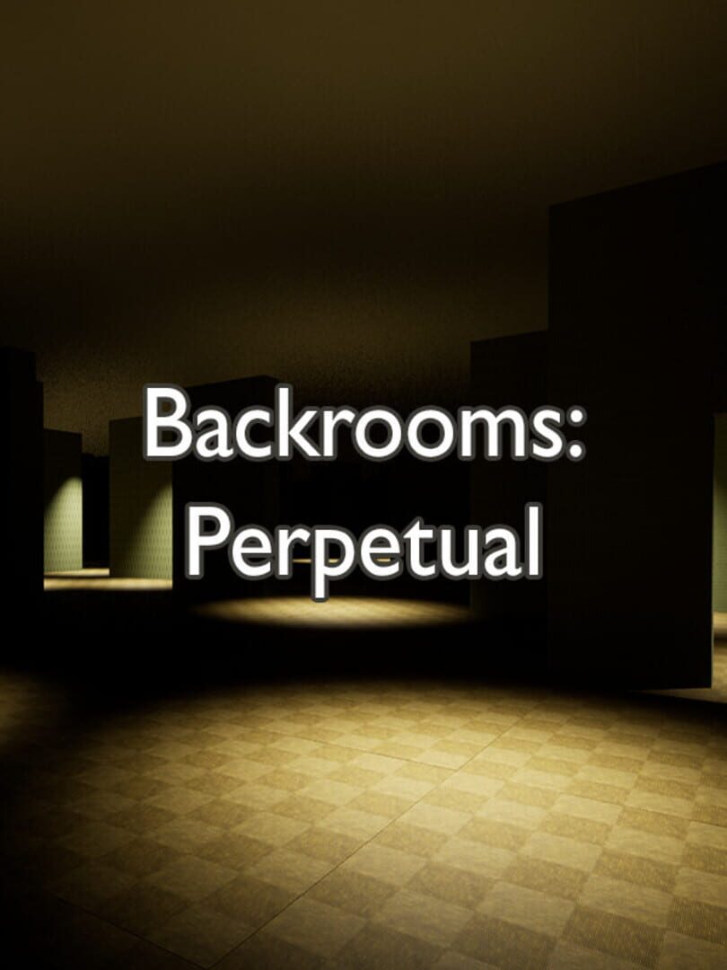 Backrooms: Perpetual