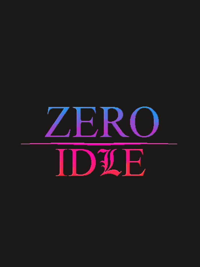 Zero Idle (2020)