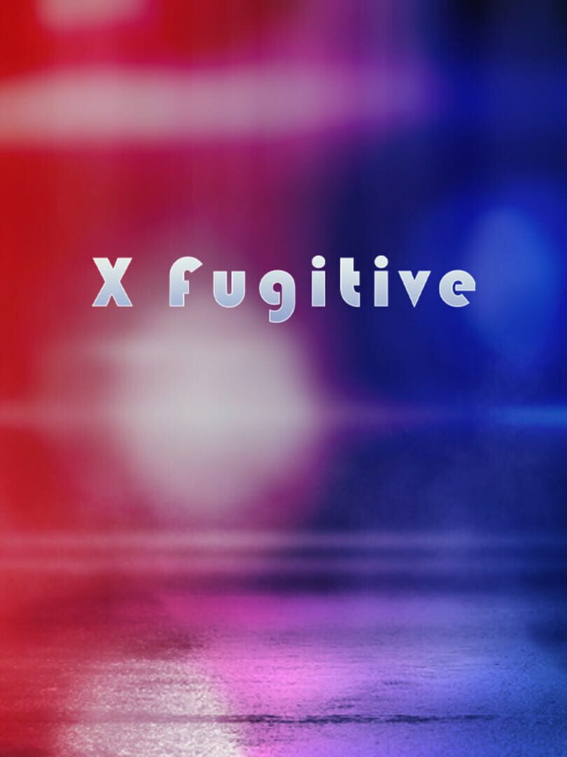X Fugitive