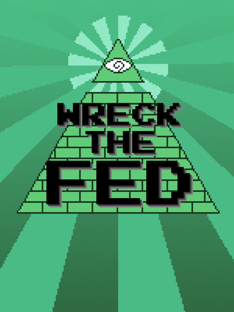 Wreck the Fed