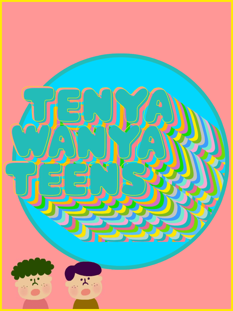 Tenya Wanya Teens Cover