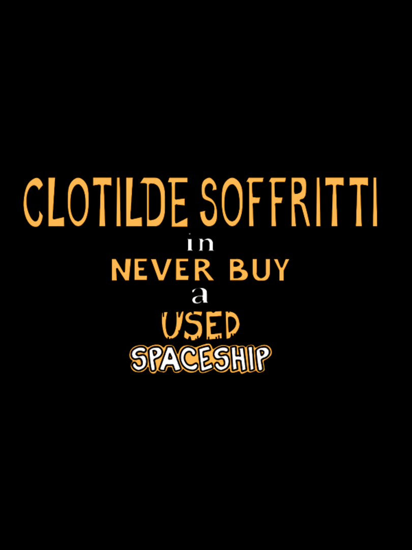 Clotilde Soffritti in: Never Buy a Used Spaceship Cover