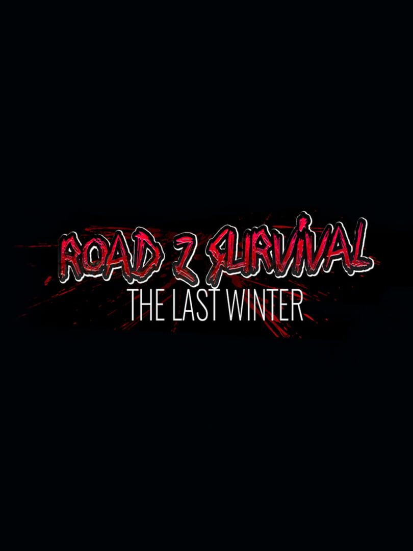 Road Z Survival: The Last Winter (2018)