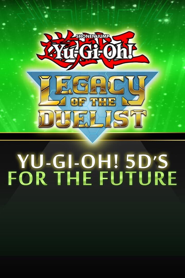 Yu-Gi-Oh! Legacy of the Duelist: 5D's For the Future (2015)