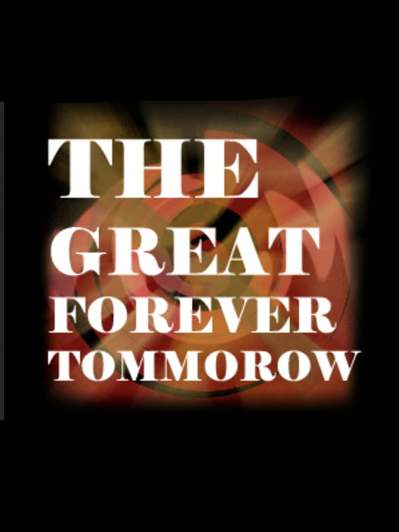 The Great Forever Tomorrow (2009)