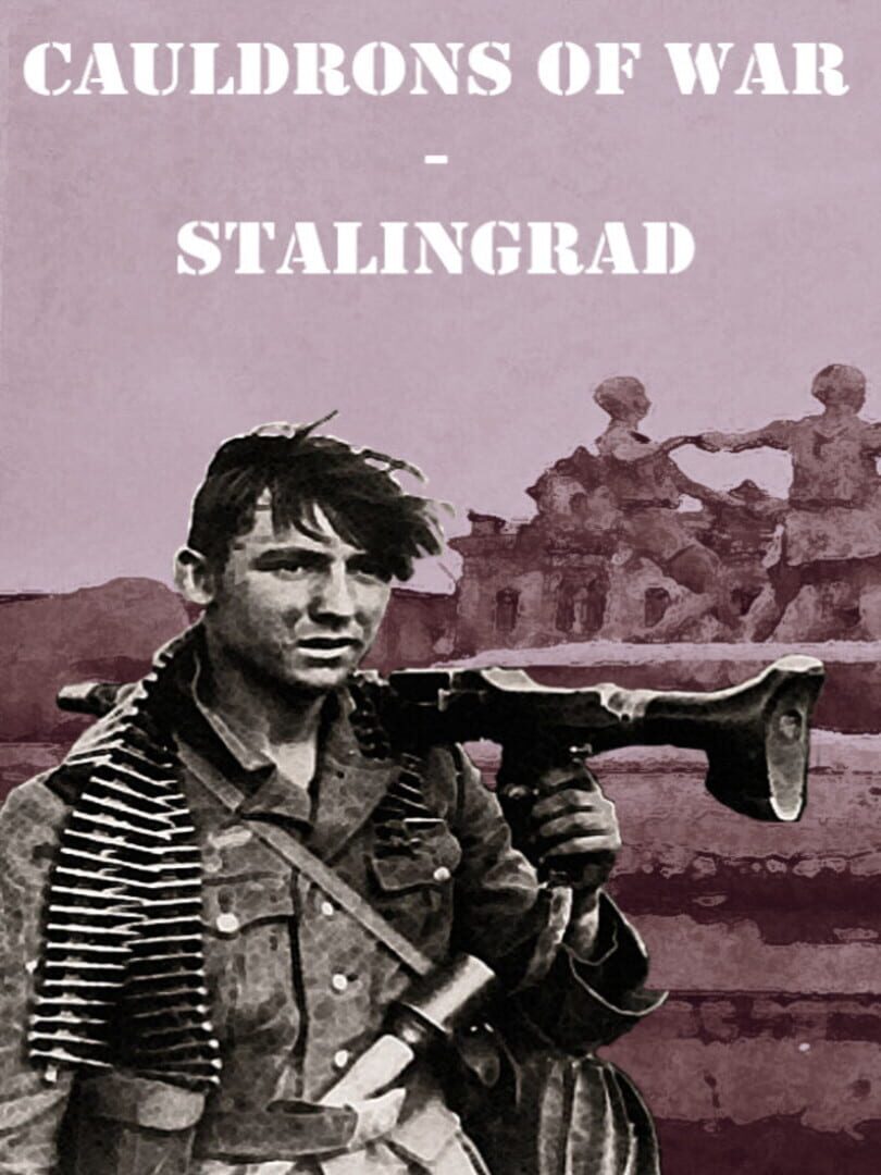 Cauldrons of War: Stalingrad