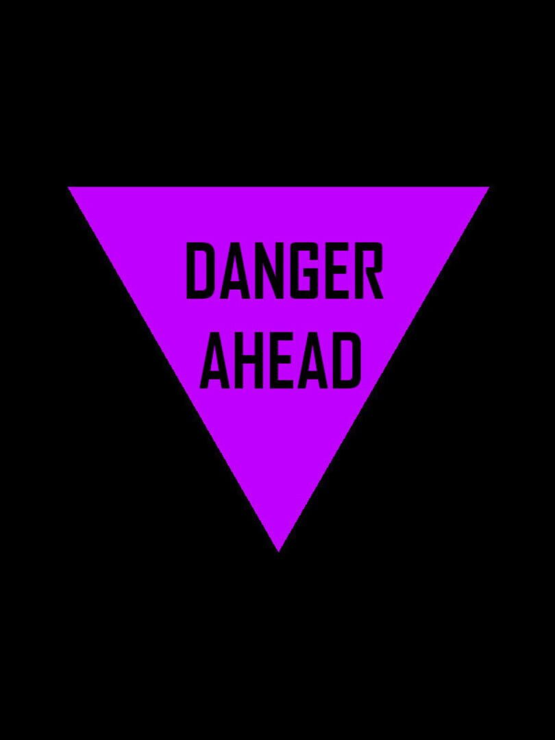 Danger Ahead