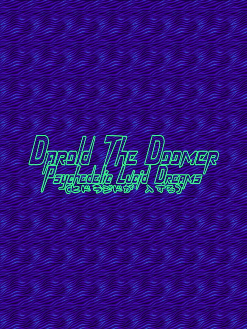 Darold the Doomer: Psychedelic Lucid Dreams (2022)