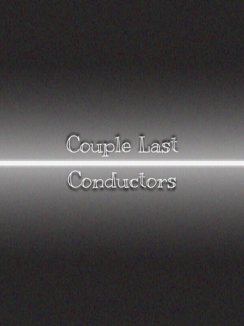 Couple Last Conductors