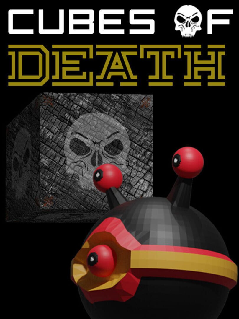Cubes of Death