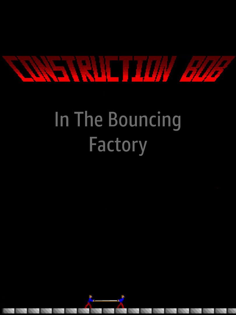 Construction Bob in the Bouncing Factory (1993)