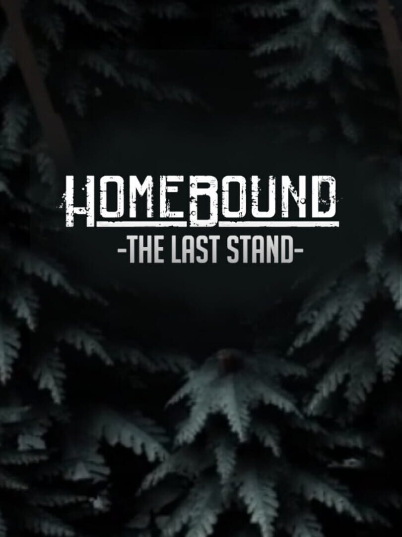 Homebound: The Last Stand