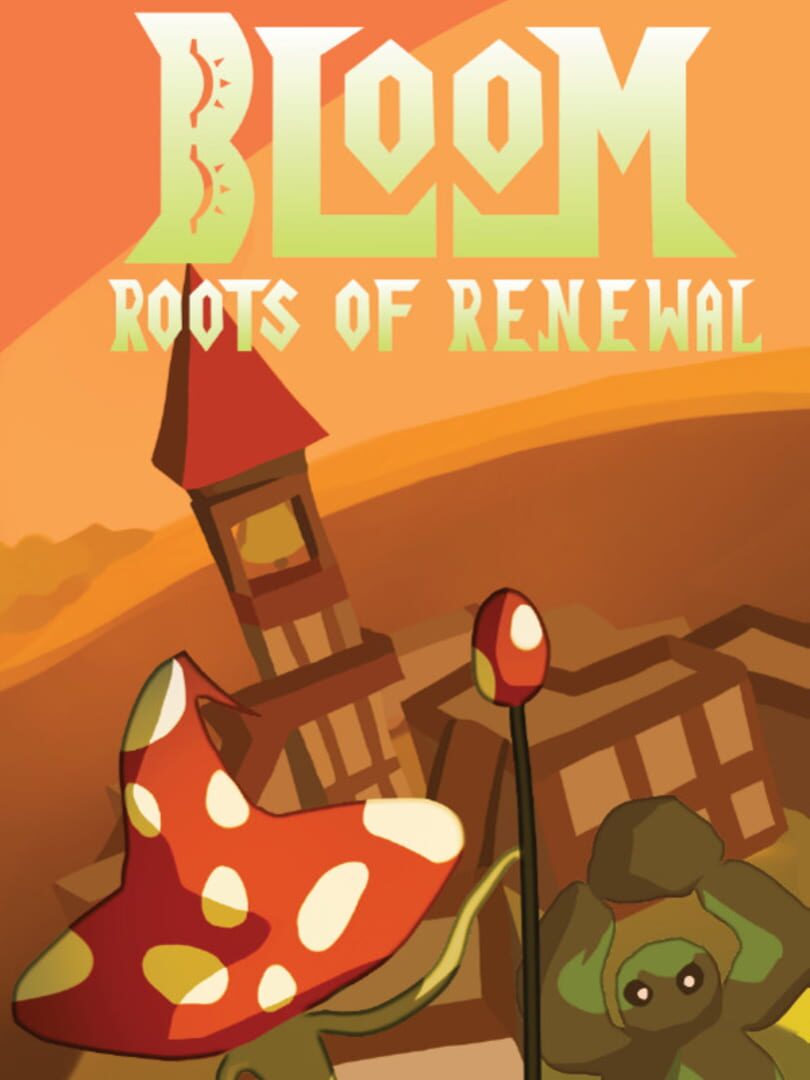 Bloom: Roots of Renewal