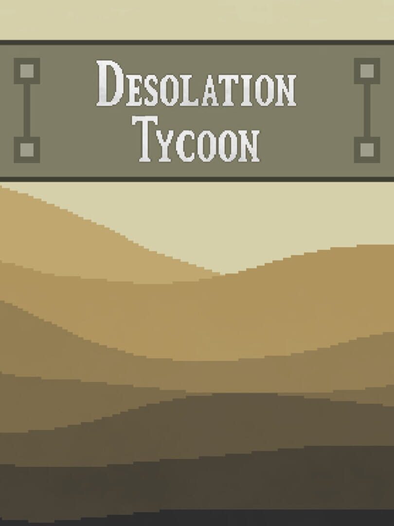 Desolation Tycoon