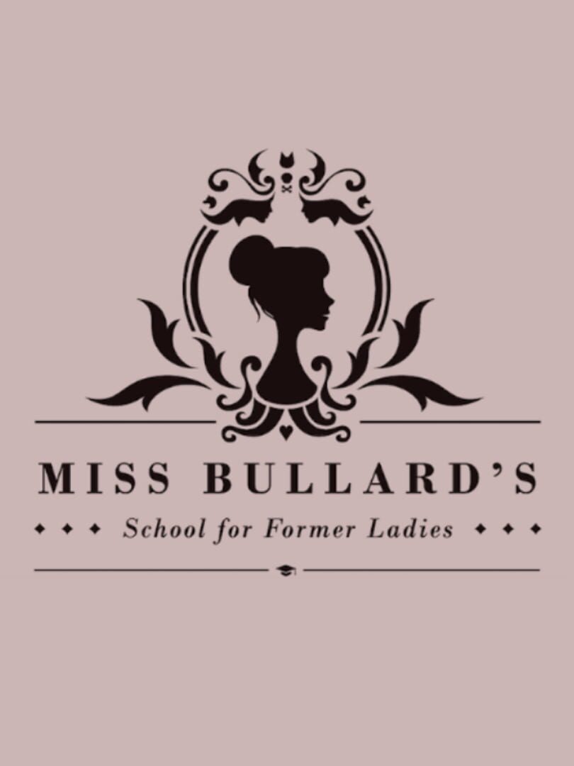 Miss Bullard's School for Former Ladies (2018)