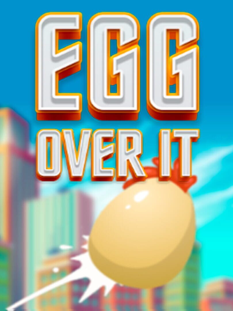 Egg Over It: Fall Flat From the Top (2022)