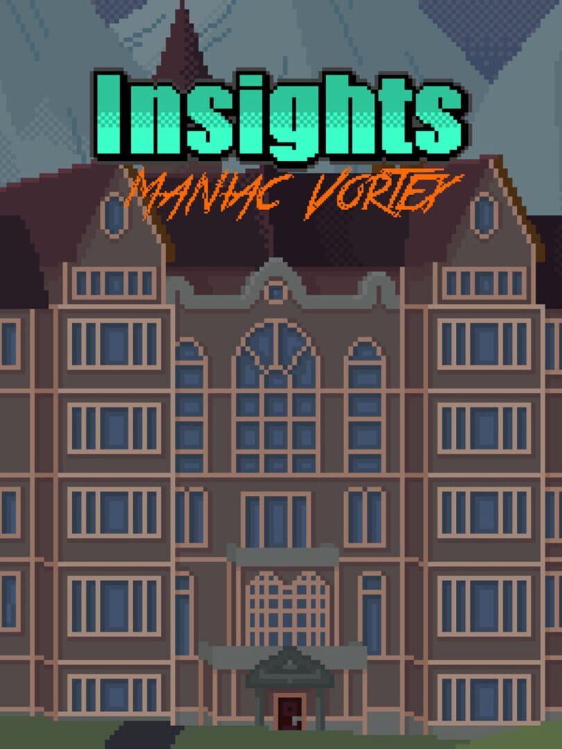 Insights: Maniac Vortex