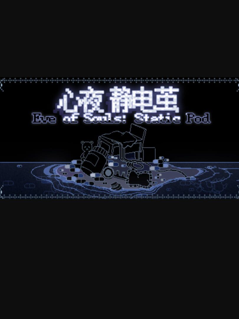 Eve of Souls: Static Pod