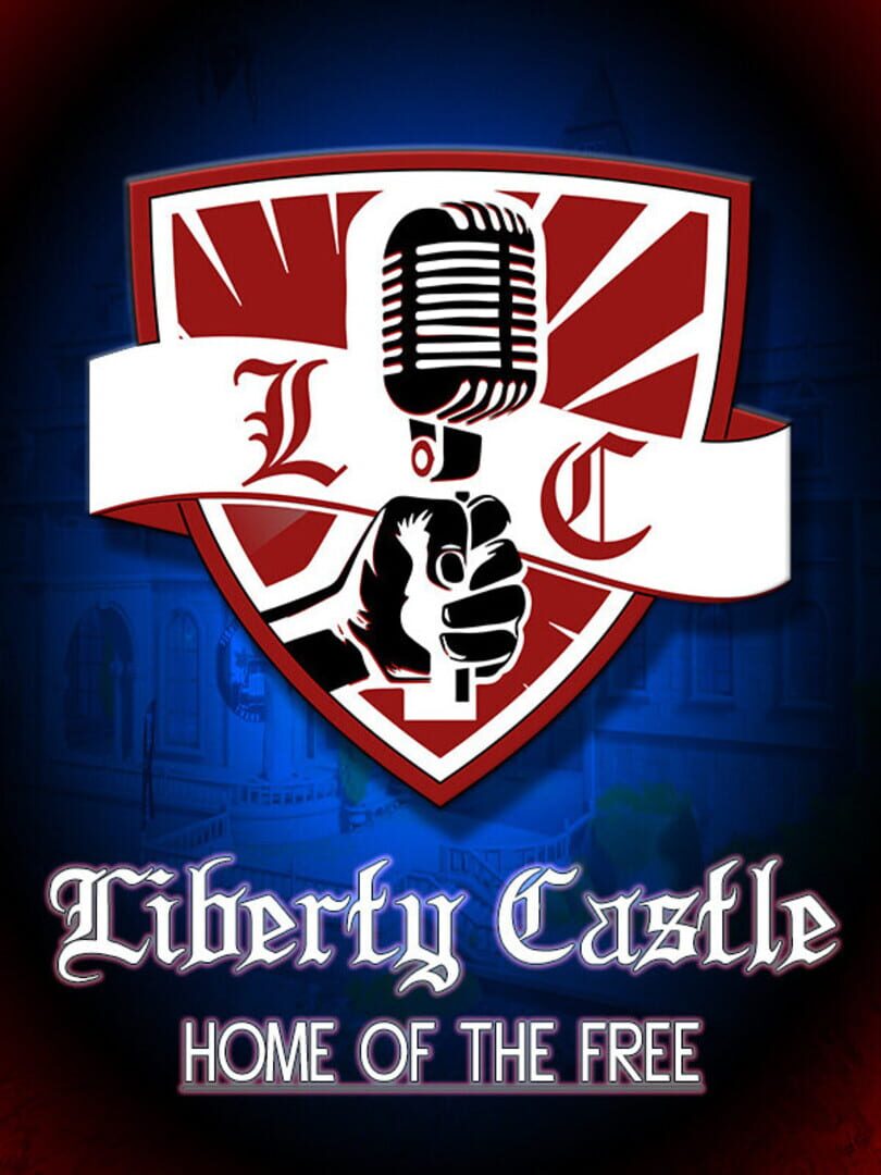Liberty Castle: Home of the Free