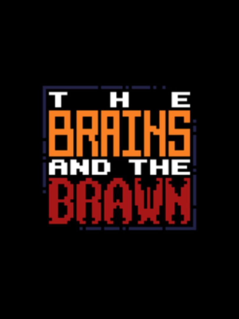 The Brains & The Brawn (2017)