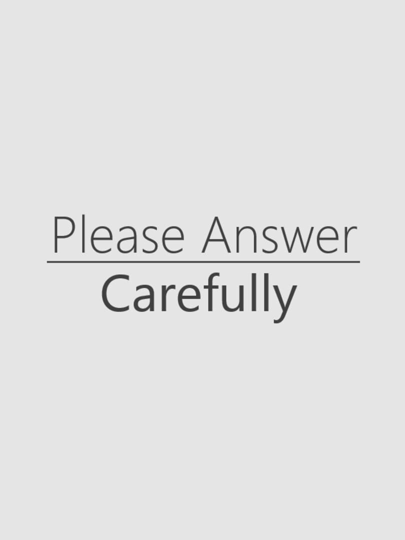 Please Answer Carefully (2019)