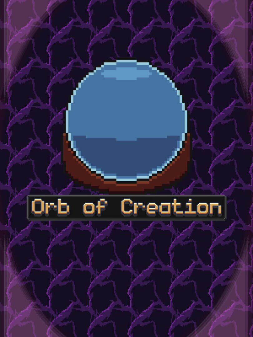 Orb of Creation (2022)