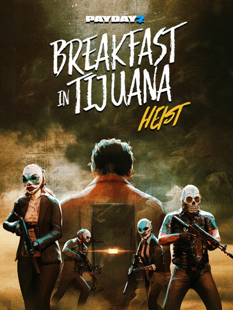 Payday 2: Breakfast in Tijuana Heist cover art