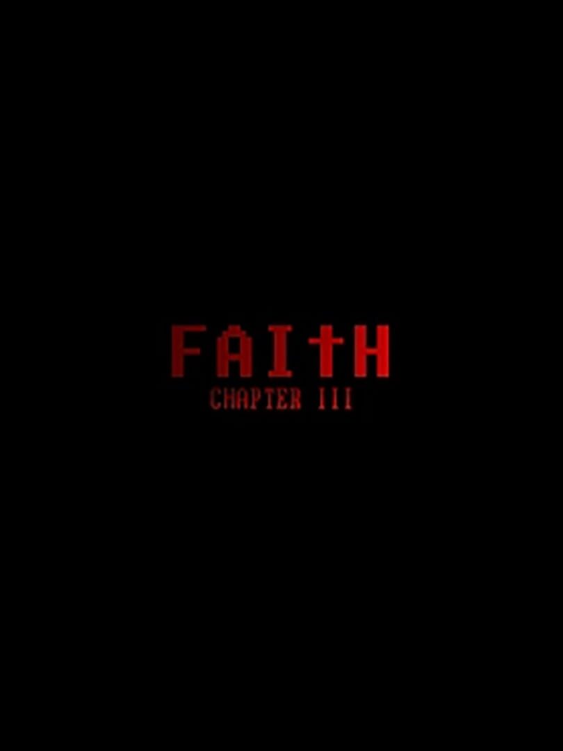 Faith: Chapter III (2022)