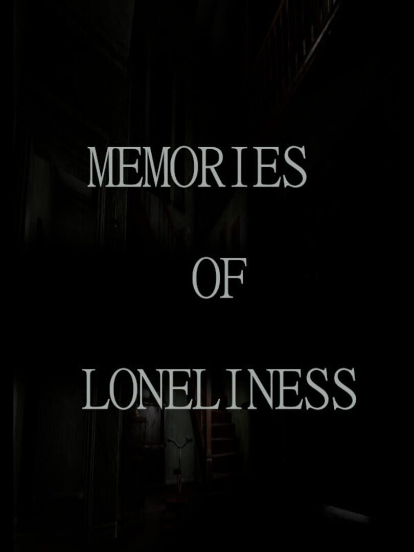Memories of Loneliness