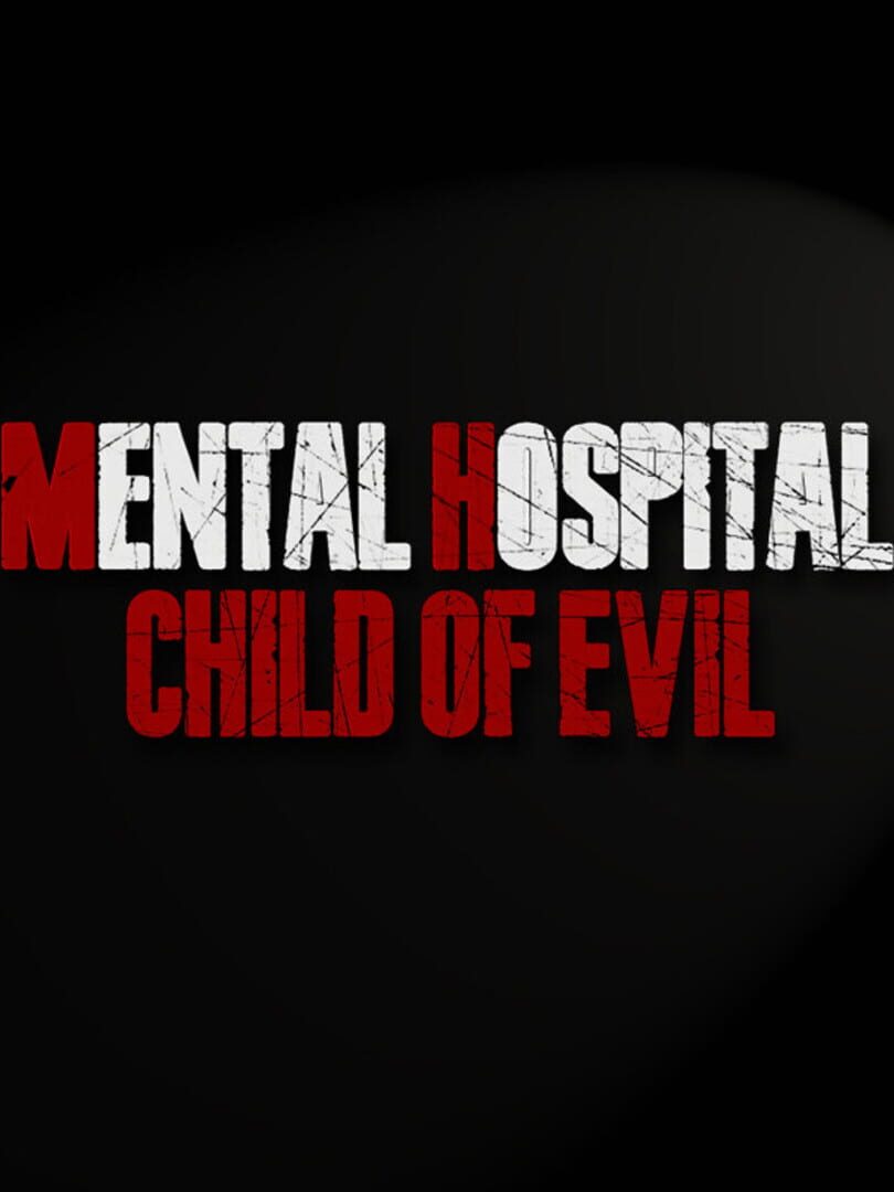 Mental Hospital: Child of Evil (2022)