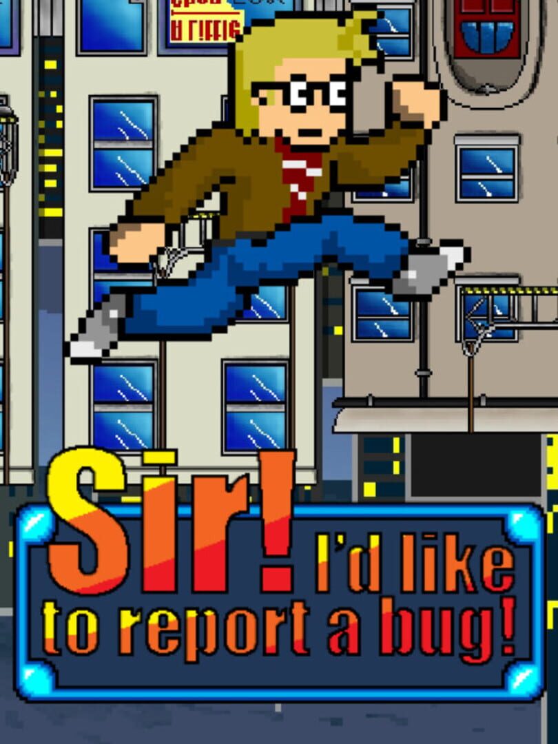 Cover image of Sir! I'd Like to Report a Bug!