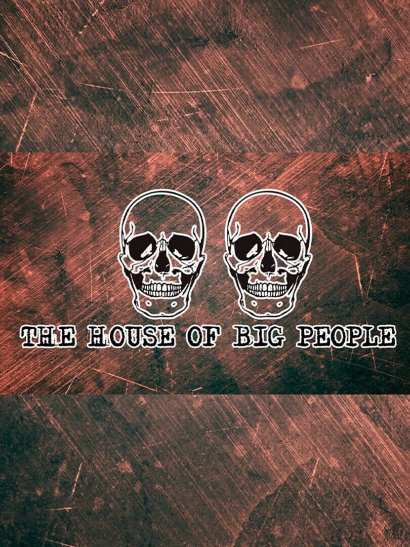 The House of Big people