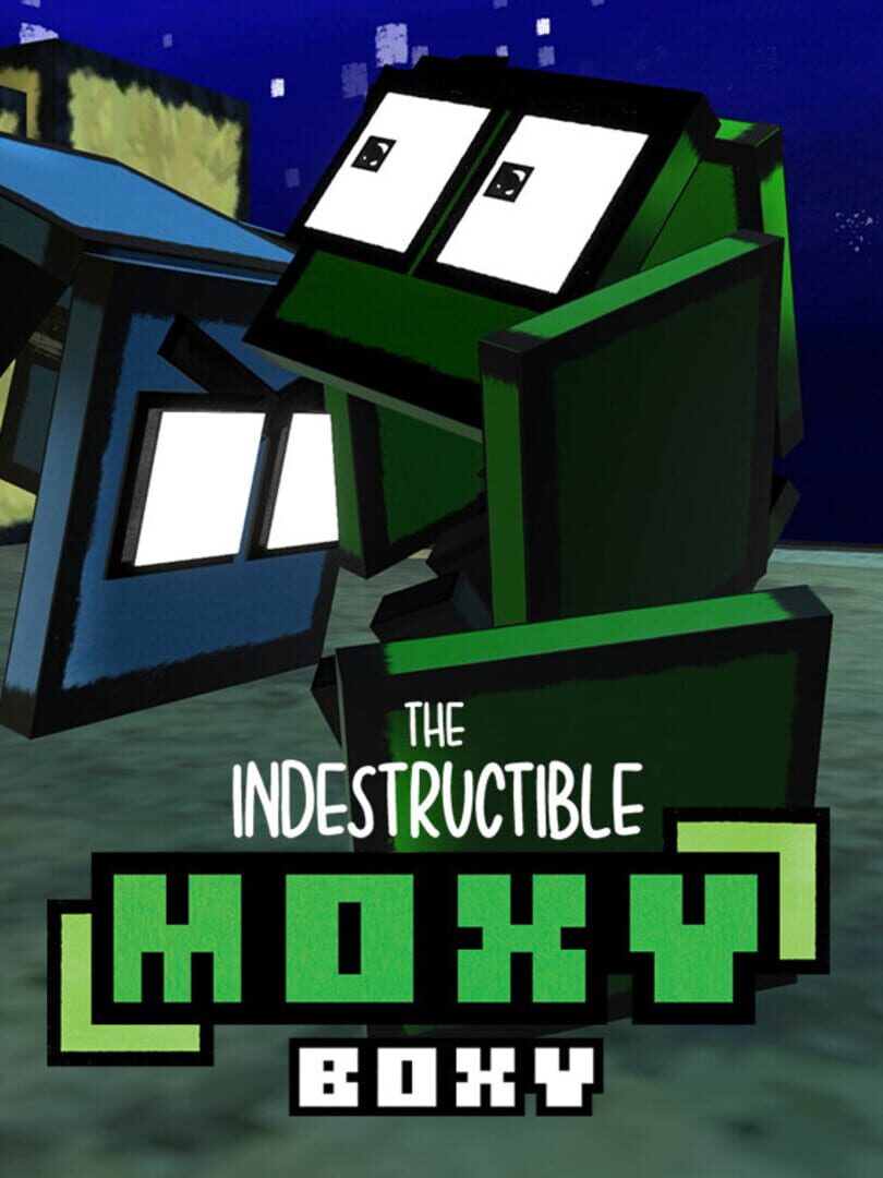The Indestructible Moxy Boxy