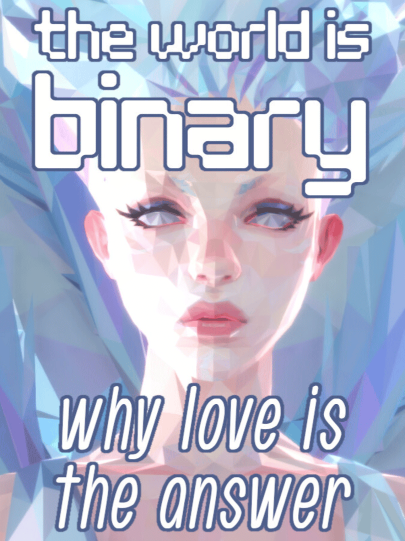 The World is Binary: Why Love is the Answer Cover