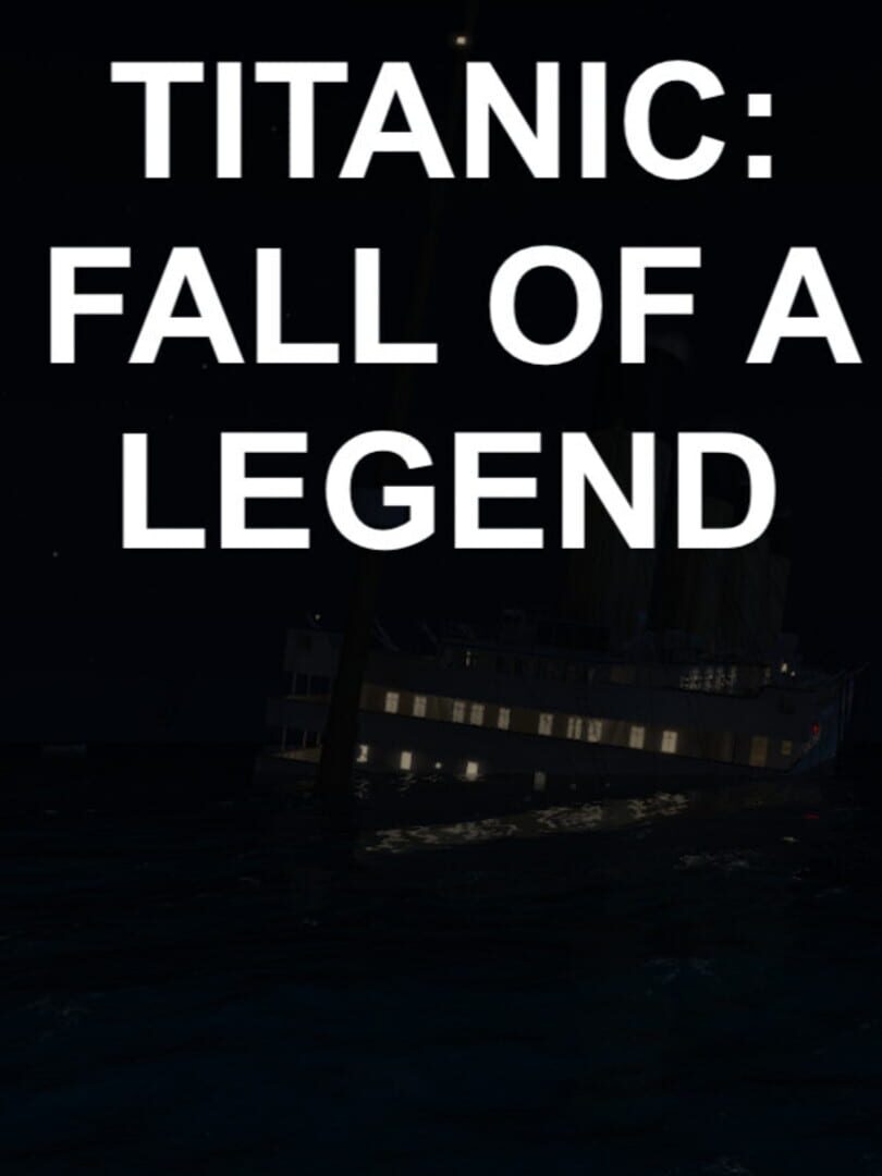 Titanic: Fall of a Legend