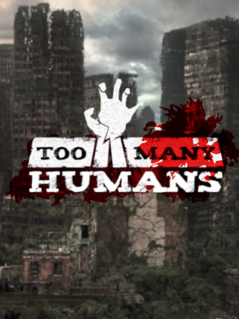 Too Many Humans
