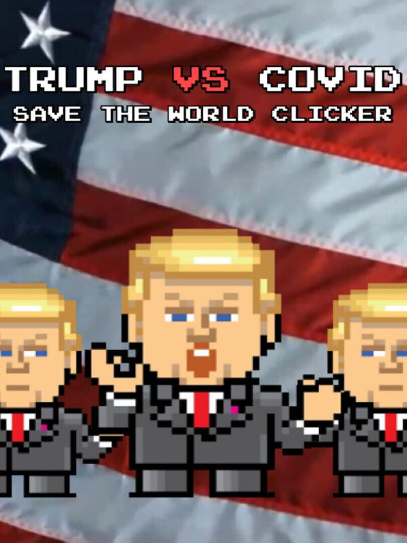 Trump vs. Covid: Save the World Clicker (2021)