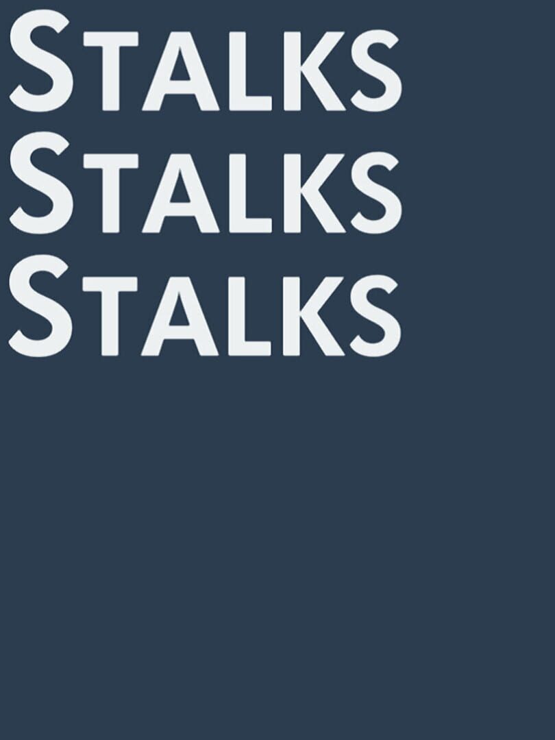 Stalks Stalks Stalks