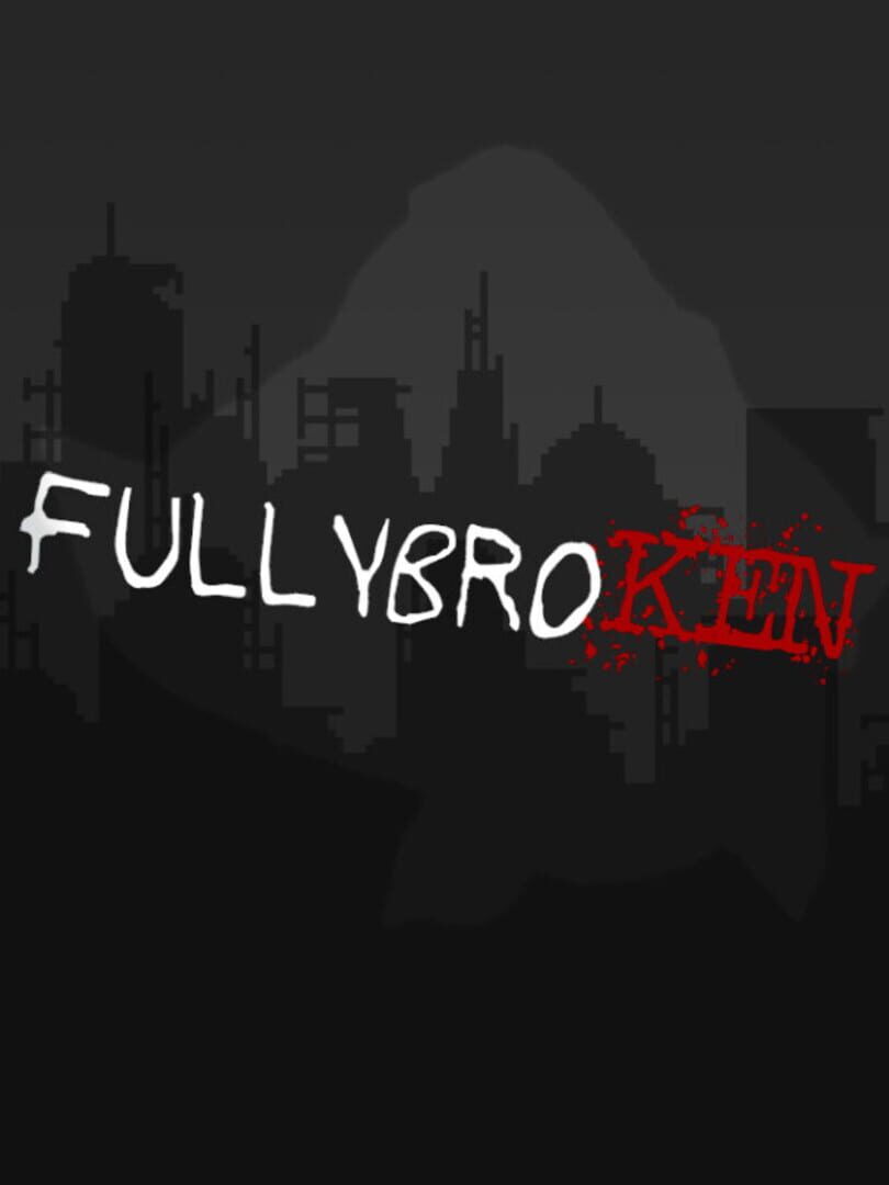 fullybroKen
