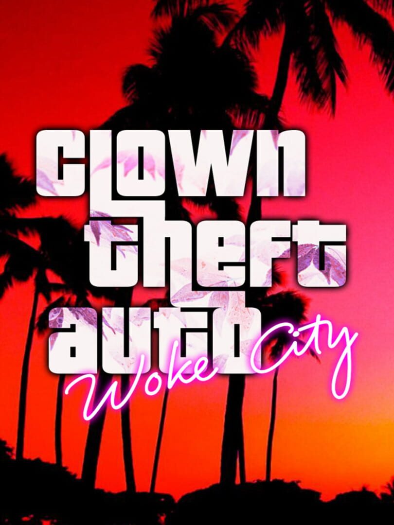 Clown Theft Auto: Woke City (2022)