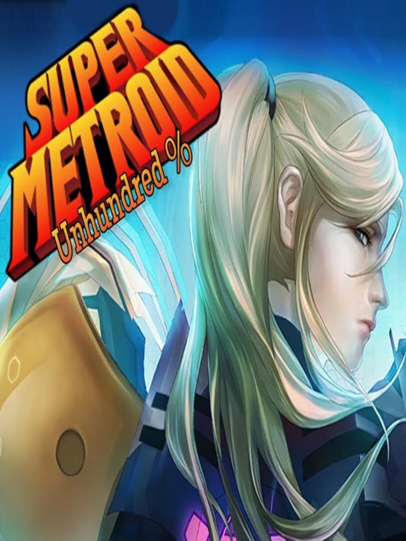 Super Metroid: Unhundred % (2021)