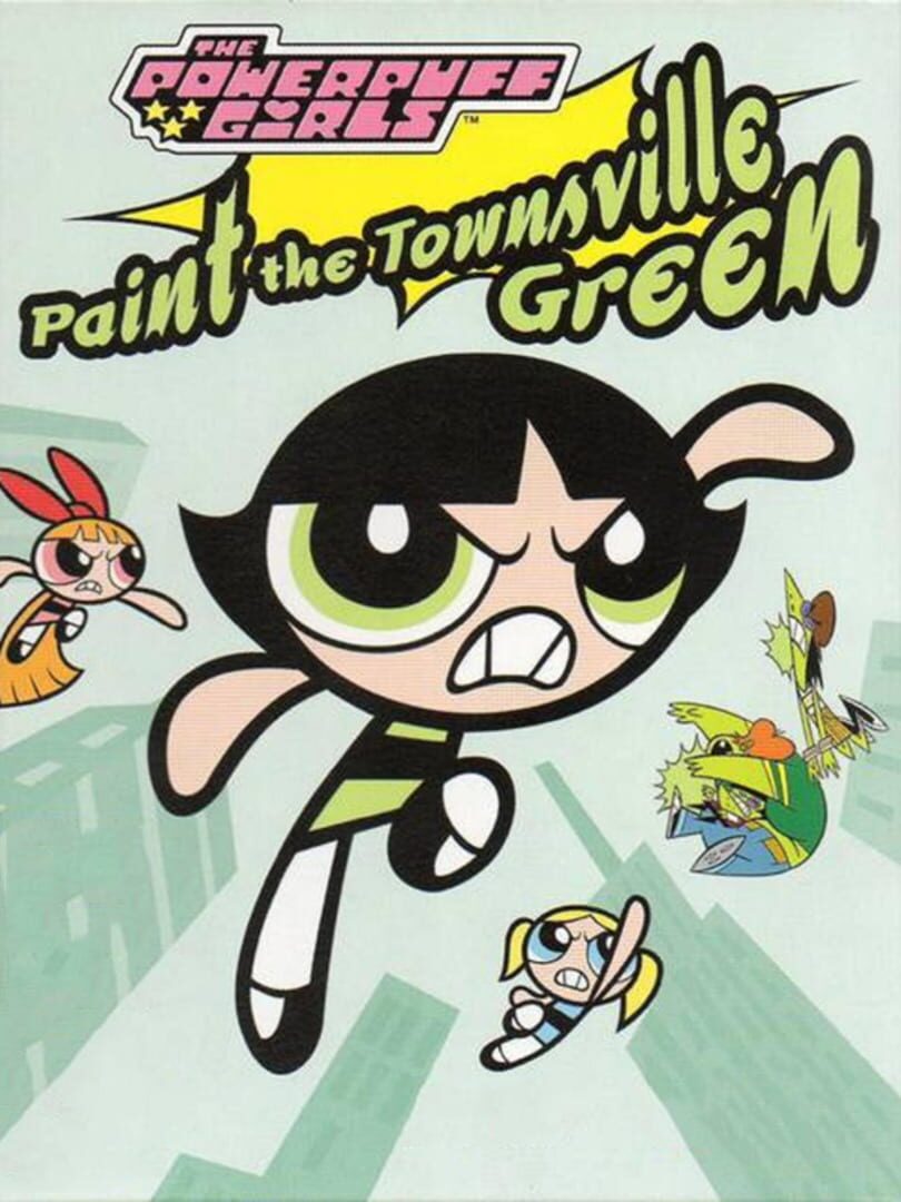 Powerpuff Girls: Paint the Townsville Green