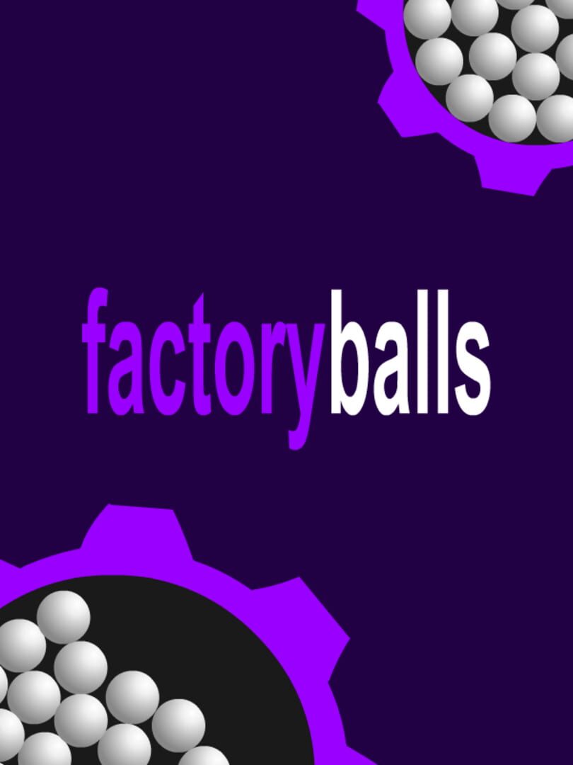 Factory Balls (2007)